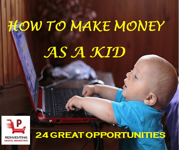 How To Make Money As A Kid: 24 Great Opportunities